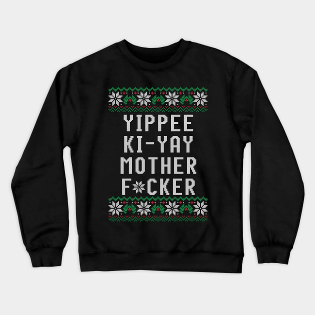 Yippee ki yay motherf*cker Crewneck Sweatshirt by BodinStreet